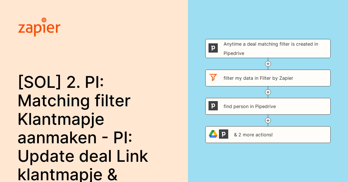 Anytime a deal matching filter is created in Pipedrive, filter my data in  Filter by Zapier, find person in Pipedrive, etc. | Zapier