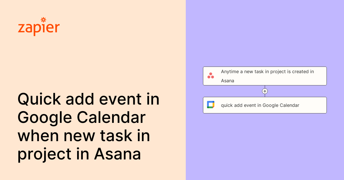 Anytime a new task in project is created in Asana, quick add event in Google  Calendar. | Zapier