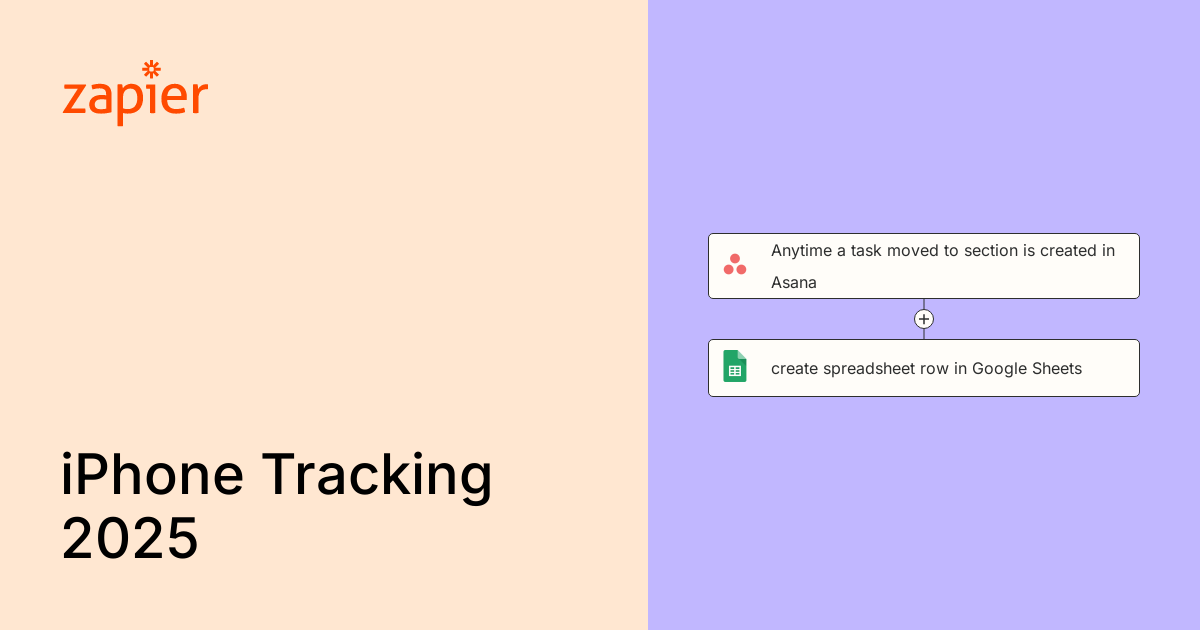 Anytime a task moved to section is created in Asana, create spreadsheet ...